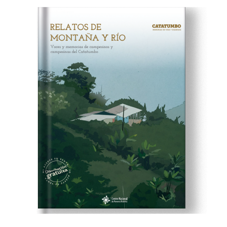 Relatos de Montaña y Río.  Voces y Memorias de Campesinos del Catatumbo. (cartilla)