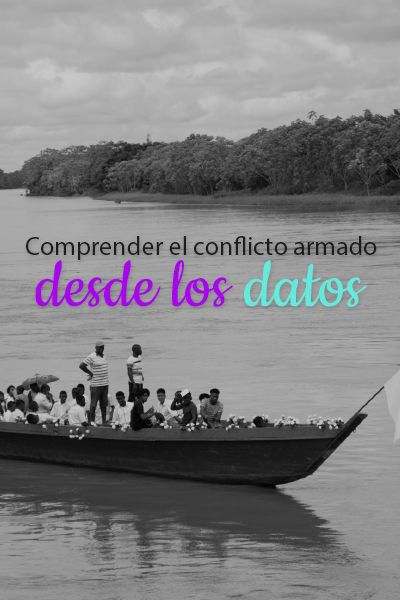Comprender el conflicto armado desde los datos