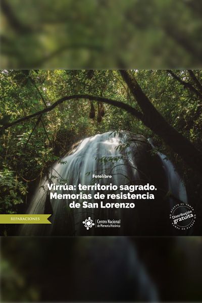 Virrua territorio sagrado. Memorias de resistencia de San Lorenzo