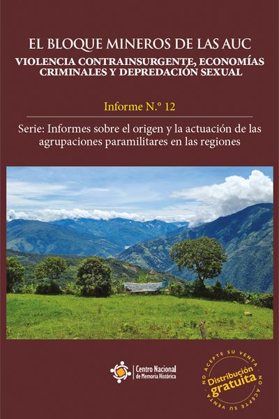 EL BLOQUE MINEROS DE LAS AUC violencia contrainsurgente, economías criminales y depredación sexual