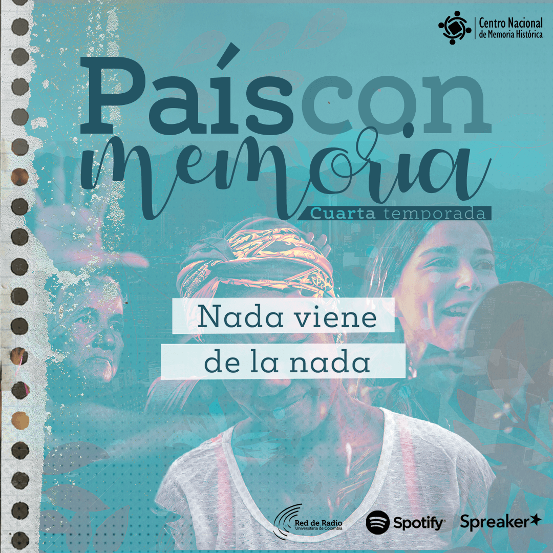 Pais con memoria 12 - Nada viene de la nada