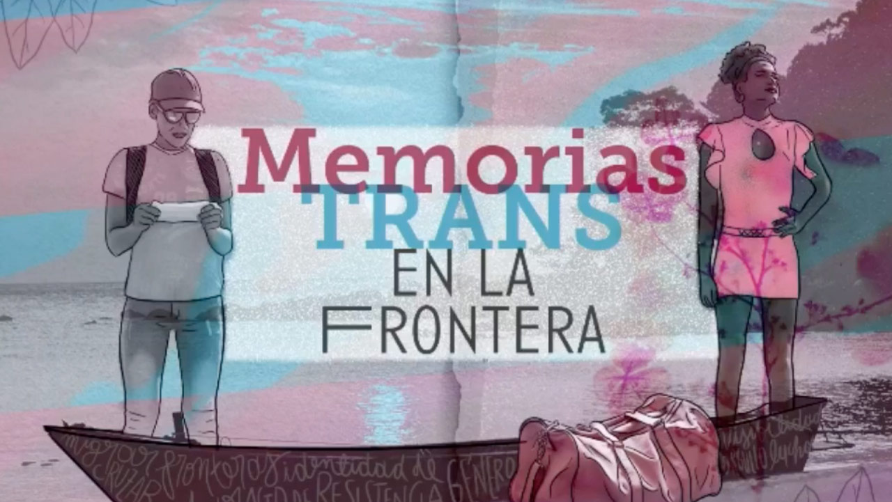 Memorias Trans en la Frontera