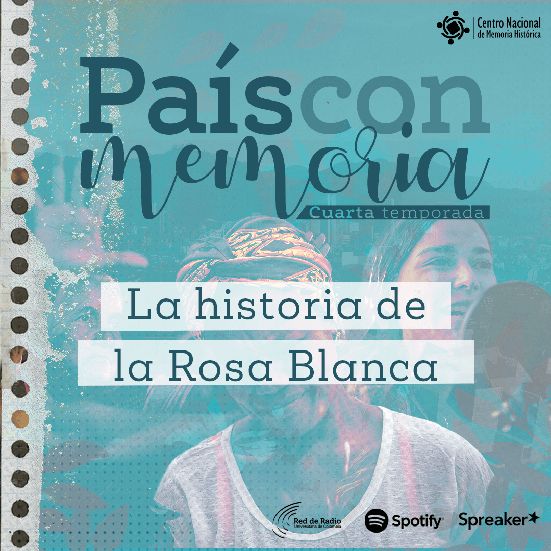 Pais con memoria 17 - La historia de la Rosa Blanca