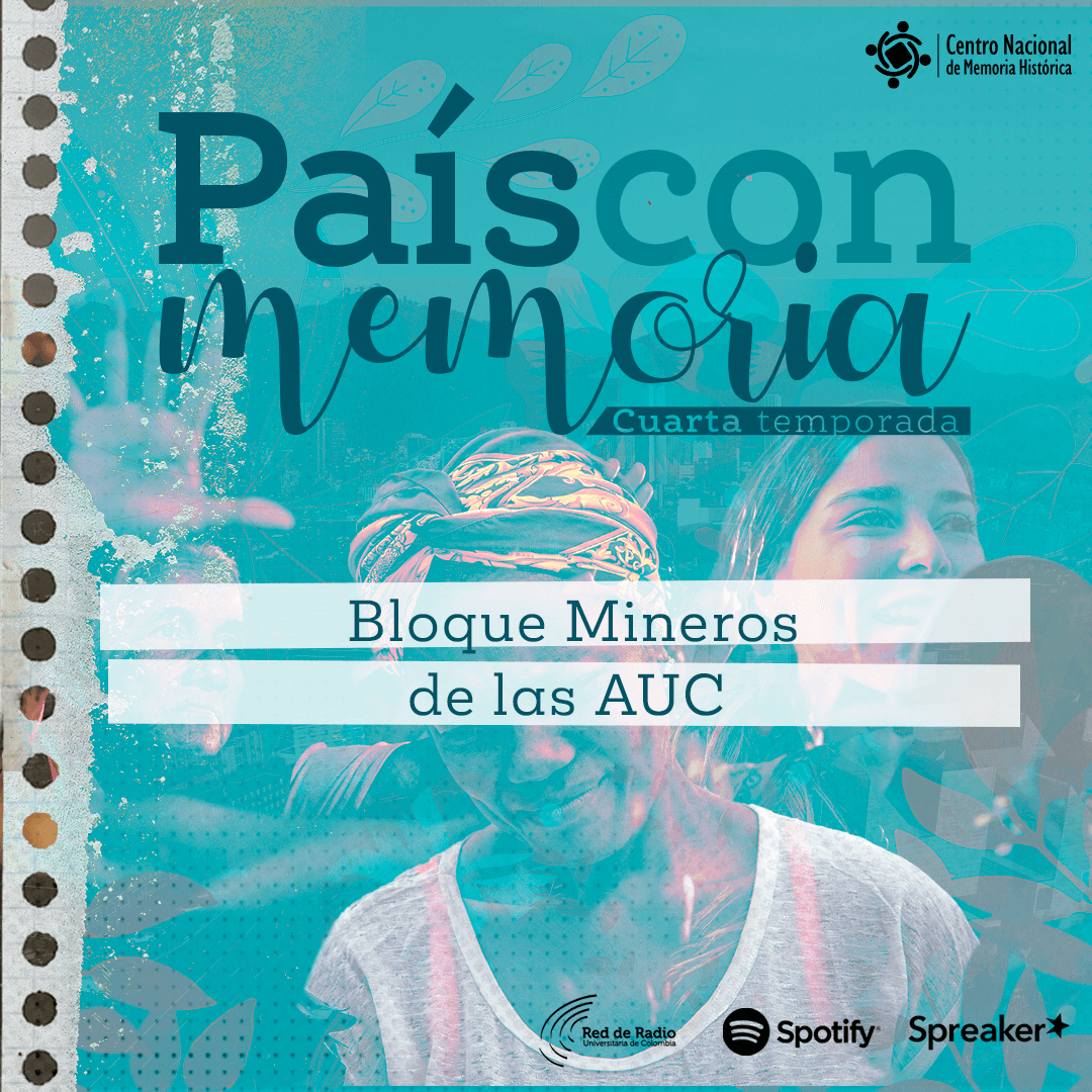 Pais con memoria 22 -Bloque Mineros