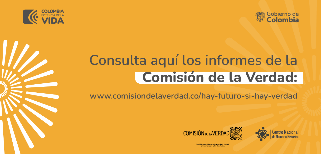 Hay futuro, si hay verdad. Accede a los capítulos del Informe final
