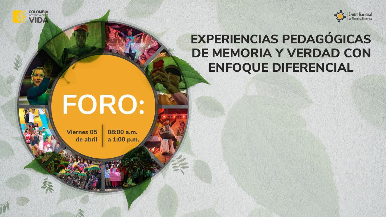 Foro Experiencias Pedagógicas de Memoria y Verdad con Enfoque Diferencial
