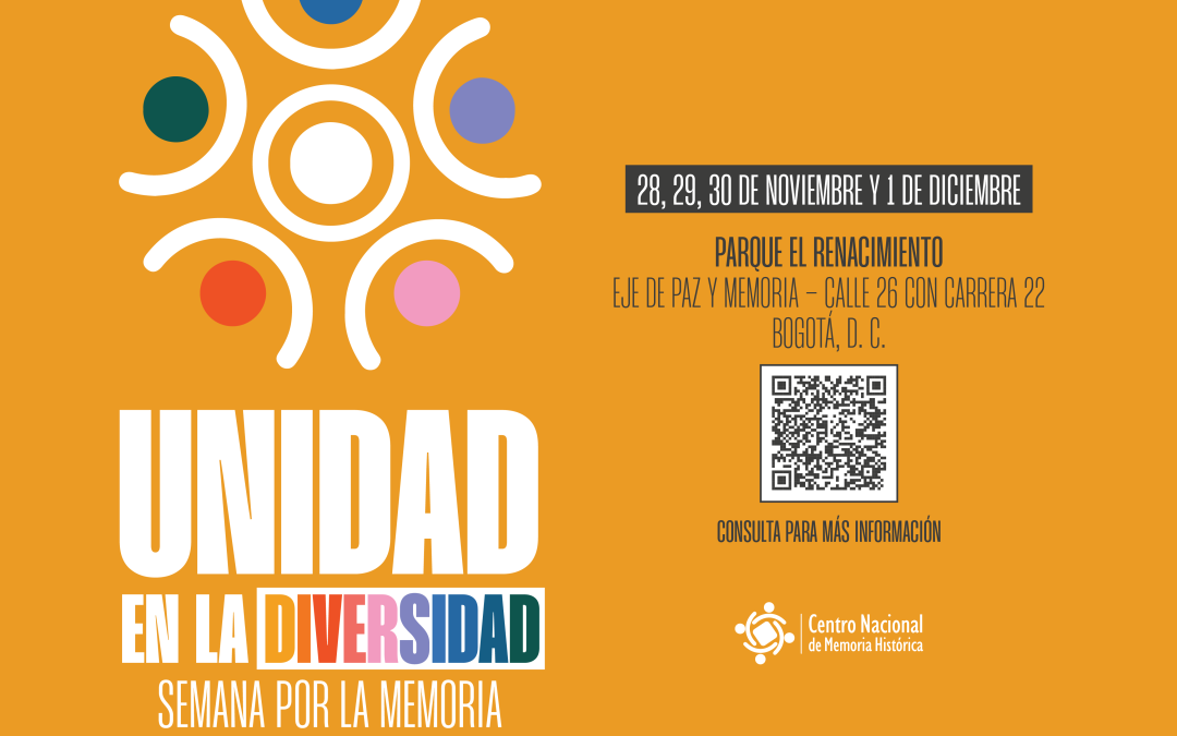 Agéndese a la Semana por la Memoria 2024, “Unidad en la Diversidad”, liderada por el Centro Nacional de Memoria Histórica CNMH