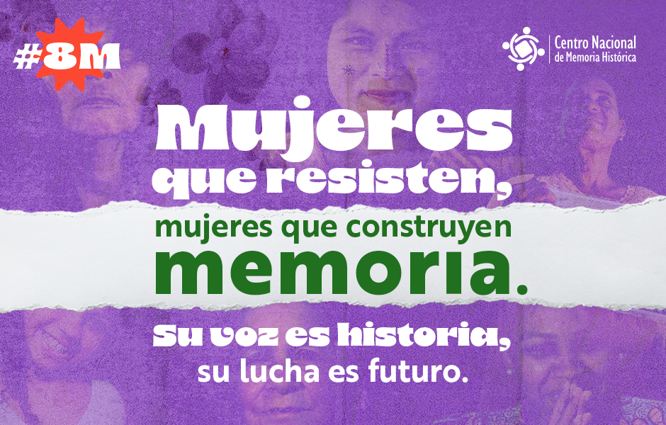 Mujeres que resisten, mujeres que construyen memoria. Su voz es historia, su lucha es futuro