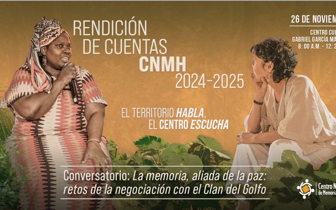 Participa en la Rendición de Cuentas del Centro Nacional de Memoria Histórica 2024-2025: El territorio habla, el centro escucha